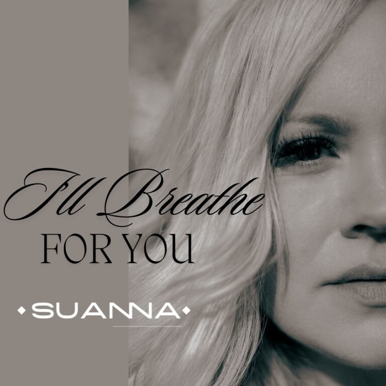 SUANNA Drops New Single ‘I'll Breathe For You’