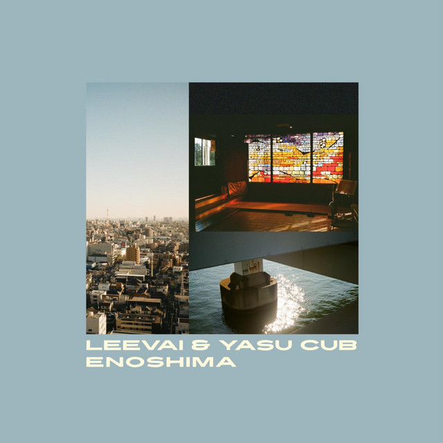 Listen: LEEVAI + Yasu Cub – “Enoshima” – Listen: LEEVAI + Yasu Cub - "Enoshima" -