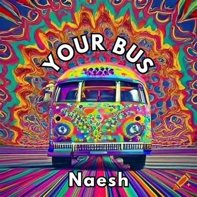 Naesh Shares New Single ‘Your Bus’ Naesh Shares New Single ‘Your Bus’